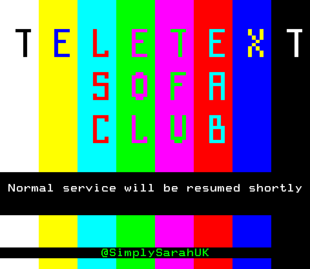 Colour bars like the television test pattern, with the wording "Teletext Sofa Club" over the top in a blocky retro computer style. A banner below that displays the message "Normal service will be resumed shortly".